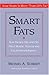Smart Fats by Michael A. Schmidt