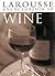 Larousse Encyclopedia of Wine by FOULKES Christopher -