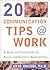 20 Communication Tips at Work: A Quick and Easy Guide to Successful Business Relationships