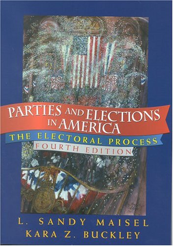 Parties and Elections in America: The Electoral Process (Paperback)
