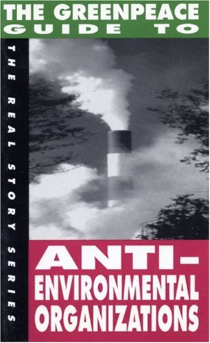 The Greenpeace Guide to Anti-Environmental Organization (Paperback)