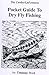 Pocket Guide to Dry Fly Fishing