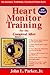 Heart Monitor Training for the Compleat Idiot by John L. Parker Heart Monitor Training for the Compleat Idiot by John L. Parker