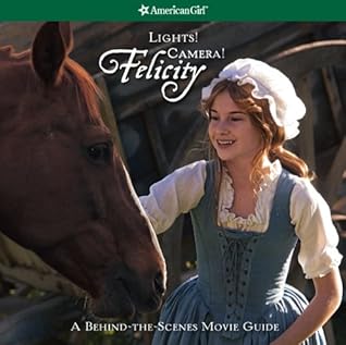 Lights! Camera! Felicity! the Making of the Felicity Movie