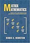 Matrix Mathematics: Theory, Facts, and Formulas with Application to Linear Systems Theory
