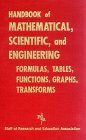 Handbook of Mathematical, Scientific, and Engineering Formulas, Tables, Functions, Graphs, Transforms Handbook of Mathematical, Scientific, and Engineering Formulas, Tables, Functions, Graphs, Transforms