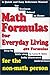 Math Formulas for Everyday Living: 482 Formulas : Step by Little Step Fully Illustrated Instructions for the Non-Math Person