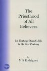The Priesthood of All Believers: 1st Century Church Life in the 21st Century