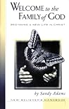 Welcome to the Family of God: Beginning a New Life in Christ: New Believer's Handbook