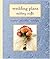 Wedding Plans, Wedding Crafts: Organize, Personalize, Accessorize