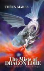 The Mists of Dragon Lore: The Toltec Teachings Volume 3