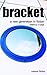 Bracket: A New Generation i...