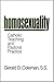 Homosexuality: Catholic Teaching and Pastoral Practice