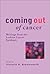Coming Out of Cancer: Writings from the Lesbian Cancer Epidemic