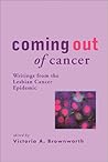 Coming Out of Cancer by Victoria A. Brownworth