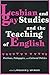 Lesbian and Gay Studies and the Teaching of English by William J. Spurlin
