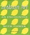 Lesbian Art: An Encounter with Power