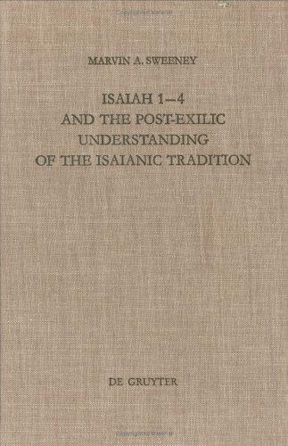 Isaiah 1–4 and the Post-Exilic Understanding of the Isaianic Tradition (Beihefte zur Zeitschrift für die alttestamentliche Wissenschaft, 171)