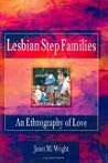 Lesbian Step Families: An Ethnography of Love