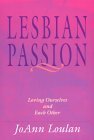 Lesbian Passion: Loving Ourselves and Each Other (Paperback)