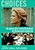 Choices: My Journey After Leaving My Husband for Martina and a Lesbian Life