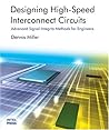 Designing High-Speed Interconnect Circuits: An Introduction for Signal Integrity Engineers