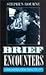 Brief Encounters by Stephen    Bourne
