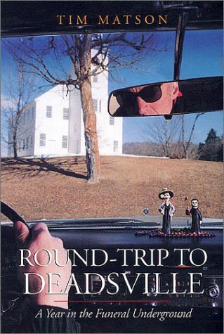 Round-Trip to Deadsville: A Year in the Funeral Underground (Hardcover)