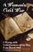 A Woman's Civil War: A Diary, with Reminiscences of the War, from March 1862