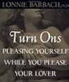 Turn-ons: Pleasing Yourself While You Please Your Lover