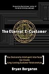 The Eternal E-Customer: How Emotionally Intelligent Interfaces Can Create Long-Lasting Customer Relationship The Eternal E-Customer: How Emotionally Intelligent Interfaces Can Create Long-Lasting Customer Relationship