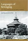 Languages of Belonging: Islam, Regional Identity, and the Making of Kashmir Languages of Belonging: Islam, Regional Identity, and the Making of Kashmir