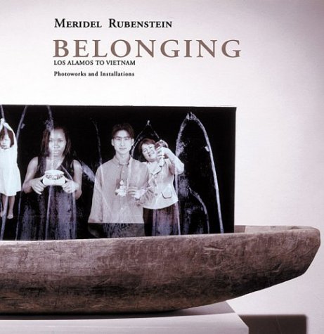 Belonging: Los Alamos to Vietnam - Photoworks and Installations (Hardcover)