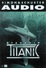 Douglas Adams's Starship Titanic by Terry Jones Douglas Adams's Starship Titanic by Terry Jones