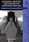 Religion, Identity and Politics in Northern Ireland