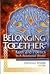 Belonging Together: Faith And Politics In A Relational World