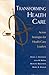 Transforming Health Care: A...