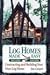 Log Homes Made Easy, 2nd Ed...