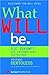 What Will Be: Die Zukunft des Informationszeitalters (Computerkultur) (German Edition)