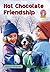 Hot Chocolate Friendship (A...