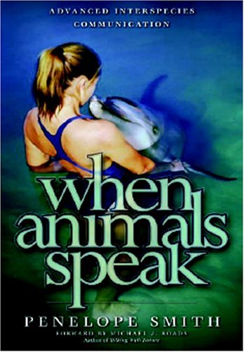 When Animals Speak: Advanced Interspecies Telepathic Communications (Paperback)