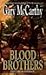 Blood Brothers by Gary McCarthy Blood Brothers by Gary McCarthy