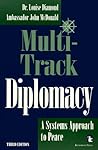Multi-Track Diplomacy: A Systems Approach to Peace (Kumarian Press Books for a World That Works)