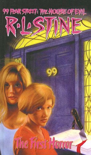 The First Horror (99 Fear Street: The House of Evil, #1)