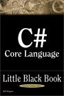 C# Core Language Little Black Book