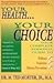 Your Health, Your Choice by M.T. Morter