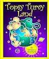 Topsy Turvy Land Topsy Turvy Land