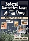 Federal Narcotics Laws and the War on Drugs