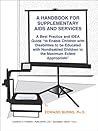 A Handbook for Supplementary AIDS And Services: A Best Practice and Idea Guide to Enable Children With Disabilities to Be Educated With Nondisabled Children to the Maximum Extent Appropriate