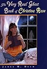 The Very Real Ghost Book of Christina Rose